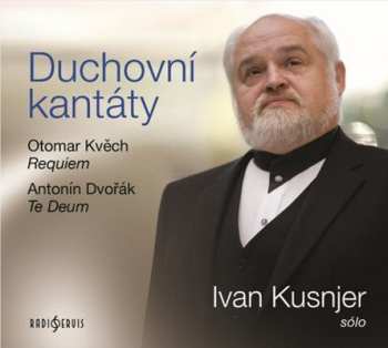 Album Ivan Kusnjer: Kvěch, Dvořák: Duchovní kantáty (Requ