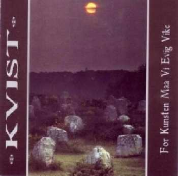 CD Kvist: For Kunsten Maa Vi Evig Vike 386961