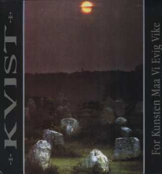Album Kvist: For Kunsten Maa Vi Evig Vike
