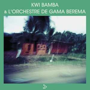 Album Kwi Bamba & L'Orchestre De Gama Berema: Kwi Bamba & L'Orchestre De Gama Berema
