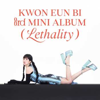 Album Kwon Eun Bi: Lethality