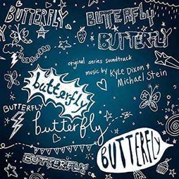 Album Kyle Dixon: Butterfly (Original Series Soundtrack)