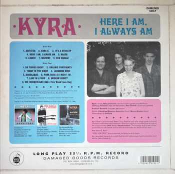 LP Kyra: Here I Am, I Always Am CLR 485197