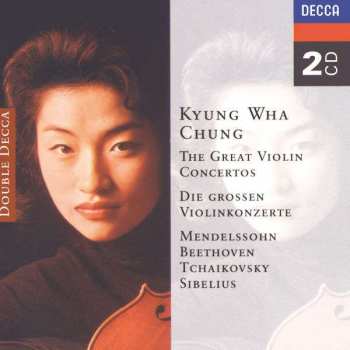 Kyung-Wha Chung:  Kyung-Wha Chung Plays Beethoven . Mendelssohn . Tchaikovsky . Sibelius