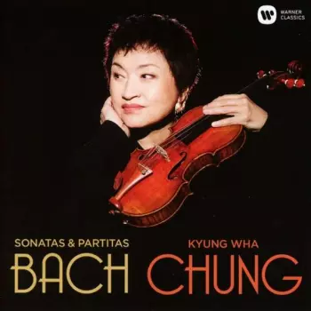 Kyung-Wha Chung: Sonatas & Partitas