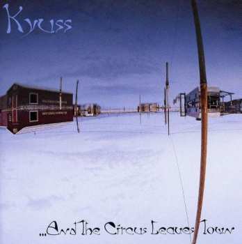 CD Kyuss: ...And The Circus Leaves Town