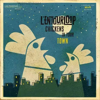 L'entourLoOp: Chickens In Your Town
