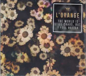 CD L'Orange: The World Is Still Chaos, But I Feel Better 263391
