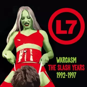 L7: Wargasm – The Slash Years – 1992 - 1997