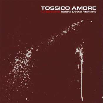 Album La Batteria: Tossico Amore