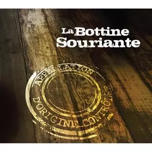La Bottine Souriante: Appellation D'Origine Controlee