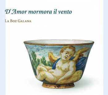 Album La Boz Galana: D'Amor Mormora Il Vento