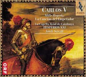 Album La Capella Reial De Catalunya: Carlos V. Mille Regretz: La Canción Del Emperador (Luces Y Sombras En El Tiempo De Carlos V)