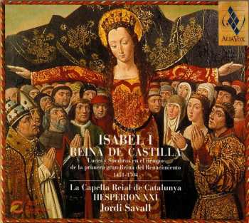 Album La Capella Reial De Catalunya: Isabel I, Reina De Castilla (Luces Y Sombras En El Tiempo De La Primera Gran Reina Del Renacimiento, 1451-1504)