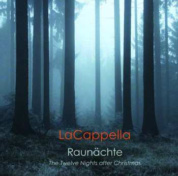 Album La Cappella: Raunächte: The Twelve Nights After Christmas
