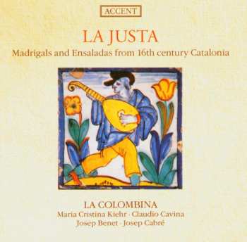 CD La Colombina: La Justa • Madrigals And Ensaladas From 16th Century Catalonia 533772