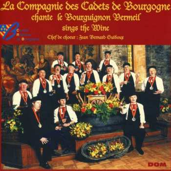 Album La Compagnie Des Cadets de Bourgogne: Chante Le Bourguignon Vermeil
