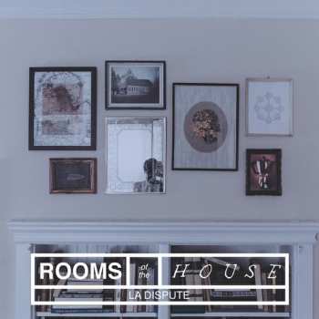 Album La Dispute: Rooms Of The House