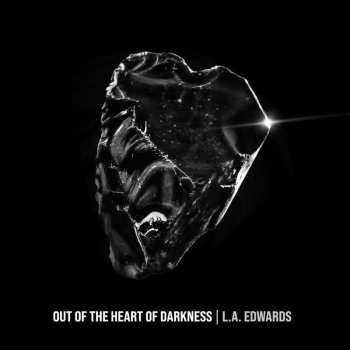 CD L.A. Edwards: Out Of The Heart Of Darkness 457318