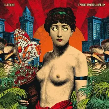 La Femme: Psycho Tropical Berlin