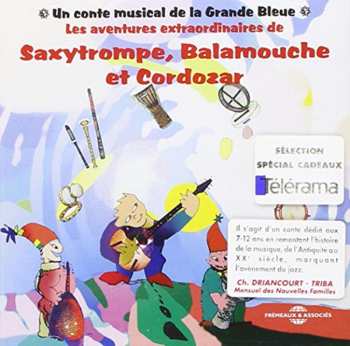 Album La Grande Bleue: Les Aventures Extraordinaires De Saxytrompe, Balamouche Et Cordozar