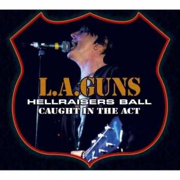 Album L.A. Guns: Hellraisers Ball (Caught In The Act)