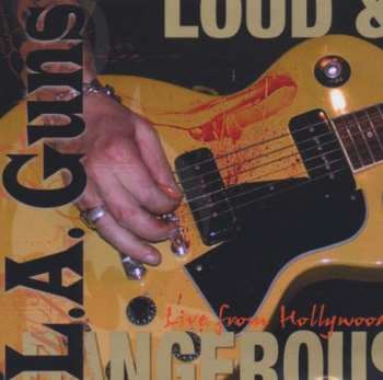 Album L.A. Guns:  Loud & Dangerous (Live From Hollywood)