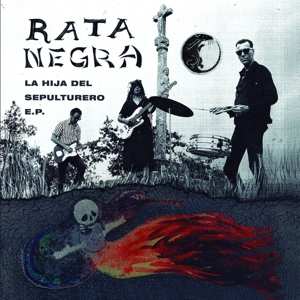 Album Rata Negra: La Hija Del Sepulturero E.P.