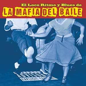 Album La Mafia Del Baile: El Loco Ritmo y Blues de la Mafia Del Baile
