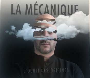 Album La Mécanique: L'oubli Des Origines