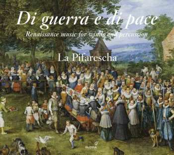 CD La Pifarescha: Di Guerra E Di Pace - Renaissance Music For Winds And Percussion 524286