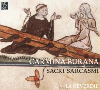Album La Reverdie: Carmina Burana - Sacri Sarcasmi 