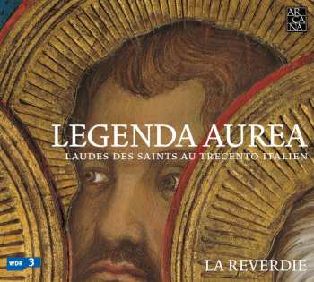 CD La Reverdie: Legenda Aurea: Laudes Des Saints Au Trecento Italien 531212