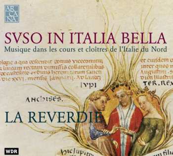 Album La Reverdie: Suso In Italia Bella: Musique dans les cours et cloitres de l'Italie du Nord