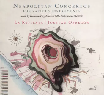 Neapolitan Concertos For Various Instruments