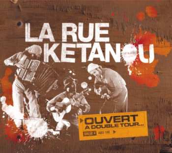 Album La Rue Kétanou: Ouvert à Double Tour