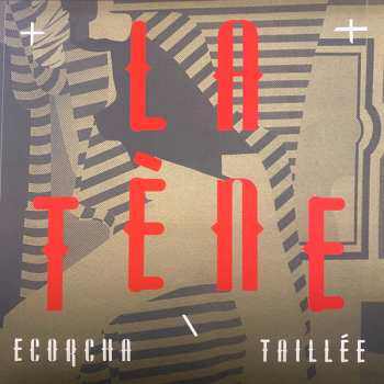 Album La Tène: Ecorcha​ \ Taill​é​e