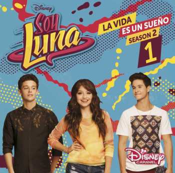 Album Various: Soy Luna: La Vida Es un Sueño 1 - Season 2
