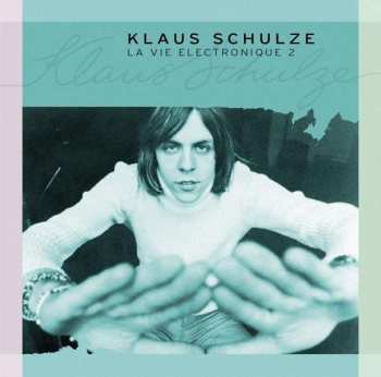 Album Klaus Schulze: La Vie Electronique 2