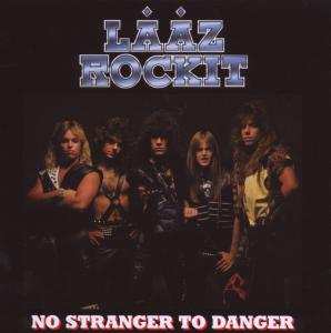 Album Laaz Rockit: No Stranger To Danger