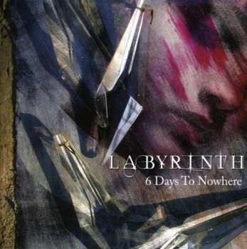 Album Labyrinth: 6 Days To Nowhere