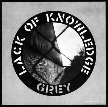 Album Lack Of Knowledge: Grey