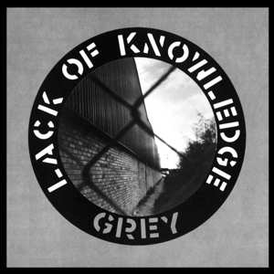 LP Lack Of Knowledge: Grey 392570