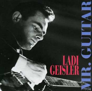 Album Ladi Geisler: Mr. Guitar