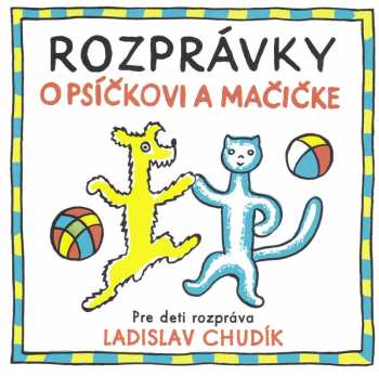 Album Ladislav Chudík: Rozprávky O Psíčkovi A Mačičke