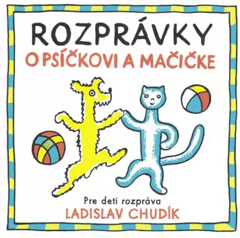 Ladislav Chudík: Rozprávky O Psíčkovi A Mačičke