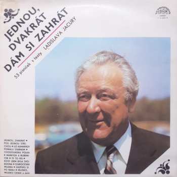 Album Ladislav Jacura: Jednou, Dvakrát Dám Si Zahrát - 53 Písniček S Texty Ladislava Jacury