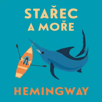 Hemingway: Stařec A Moře (edice Legen