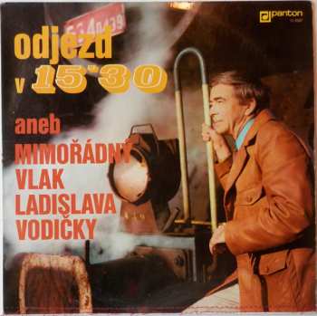 Album Ladislav Vodička: Odjezd V 15'30 Aneb Mimořádný Vlak Ladislava Vodičky