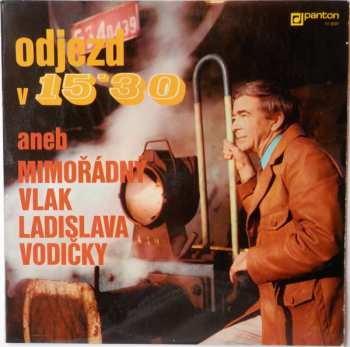 LP Ladislav Vodička: Odjezd V 15'30 Aneb Mimořádný Vlak Ladislava Vodičky 125455